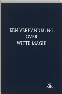 EEN VERHANDELING OVER WITTE MAGIE