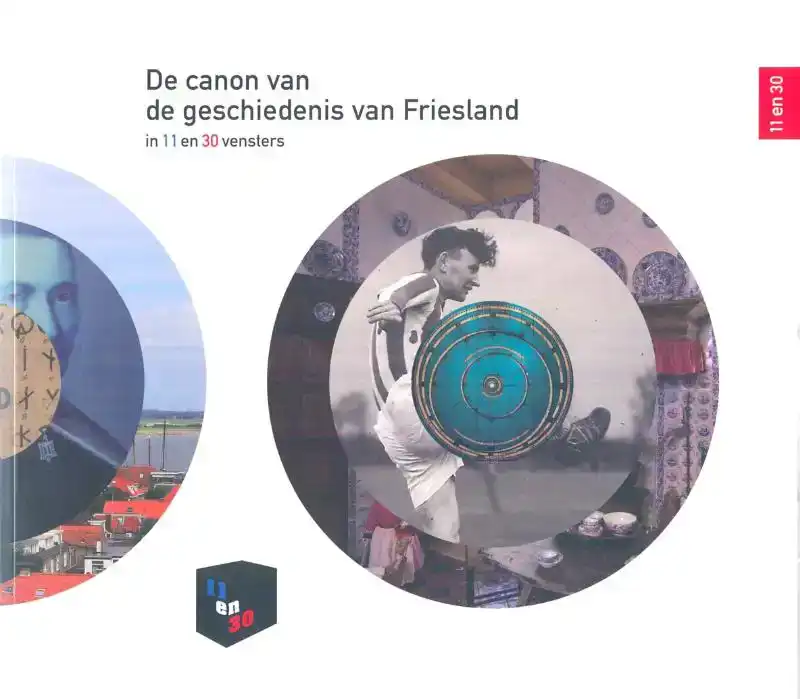 DE CANON VAN DE GESCHIEDENIS VAN FRYSLAN IN 11 EN 30 VENSTER