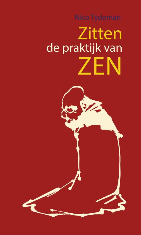 ZITTEN, DE PRAKTIJK VAN ZEN
