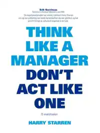 THINK LIKE A MANAGER, DON'T ACT LIKE ONE