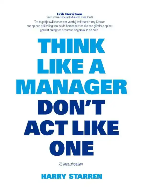 THINK LIKE A MANAGER, DON'T ACT LIKE ONE