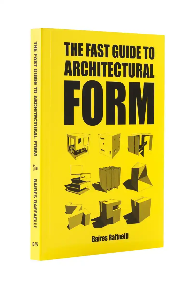 THE FAST GUIDE TO ARCHITECTURAL FORM