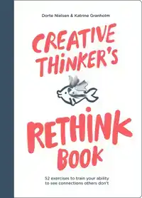 CREATIVE THINKER'S RETHINK BOOK