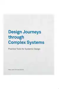 DESIGN JOURNEYS THROUGH COMPLEX SYSTEMS