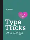 TYPE TRICKS: USER DESIGN