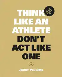 THINK LIKE AN ATHLETE, DON'T ACT LIKE ONE