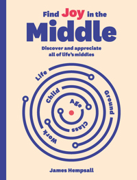 FIND JOY IN THE MIDDLE