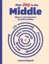 FIND JOY IN THE MIDDLE