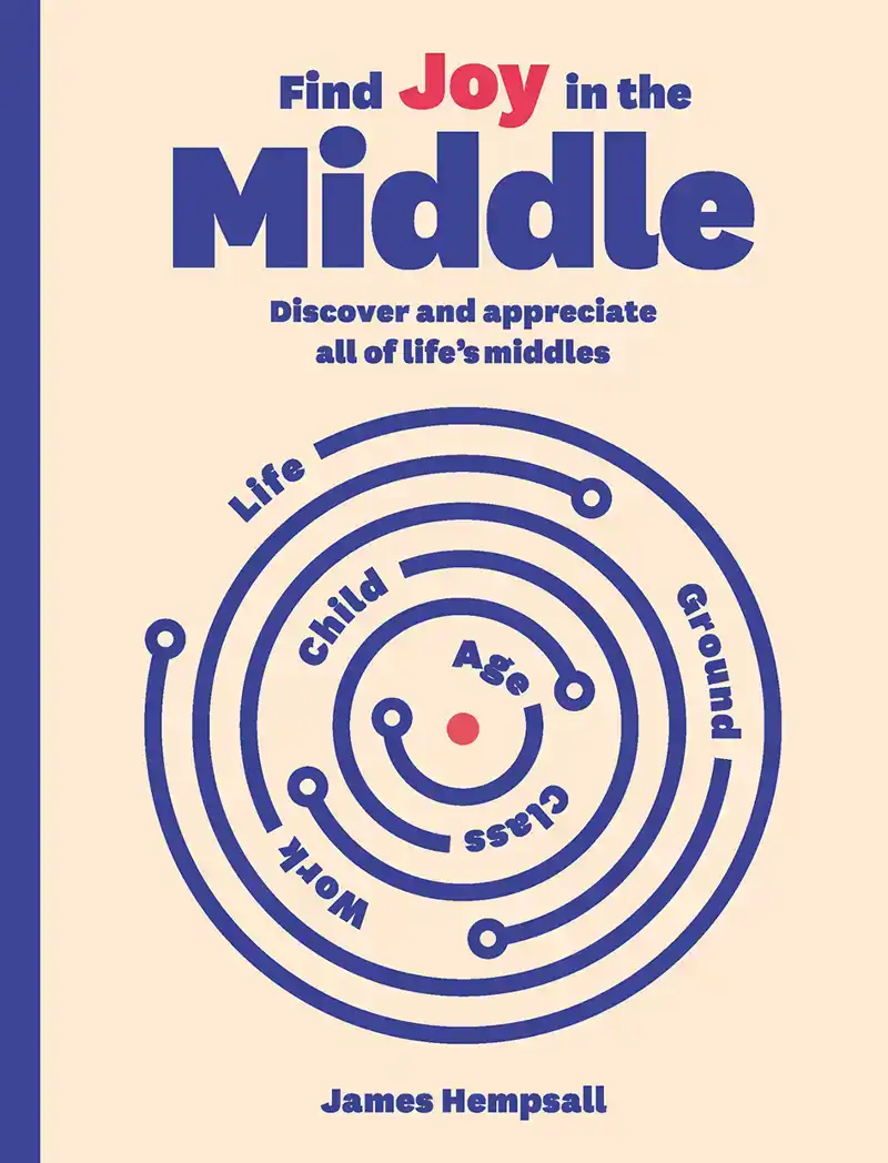 FIND JOY IN THE MIDDLE