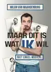 MAAR DIT IS WAT IK WIL