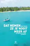 DAT NEMEN ZE JE NOOIT MEER AF