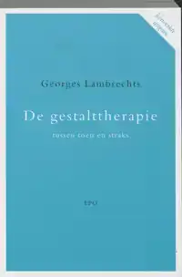 DE GESTALTTHERAPIE TUSSEN TOEN EN STRAKS