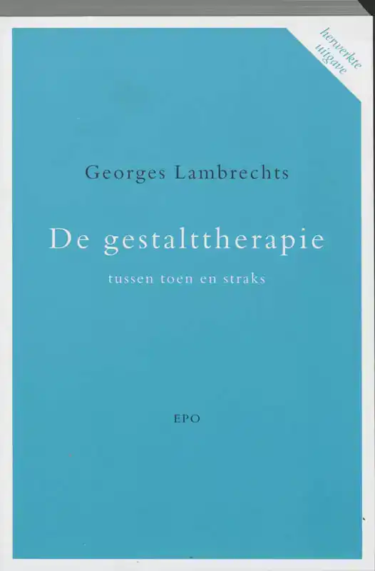 DE GESTALTTHERAPIE TUSSEN TOEN EN STRAKS