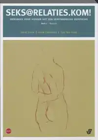 SEKS@RELATIES.KOM! WERKBOEK VOOR MENSEN MET EEN VERSTANDELIJ