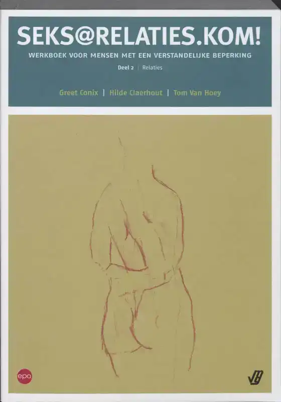 SEKS@RELATIES.KOM! WERKBOEK VOOR MENSEN MET EEN VERSTANDELIJ