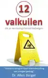 12 VALKUILEN DIE JE VERSLAVINGSHERSTEL BEDREIGEN