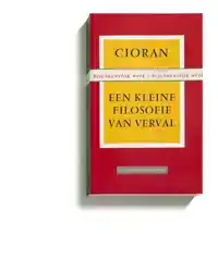 EEN KLEINE FILOSOFIE VAN VERVAL