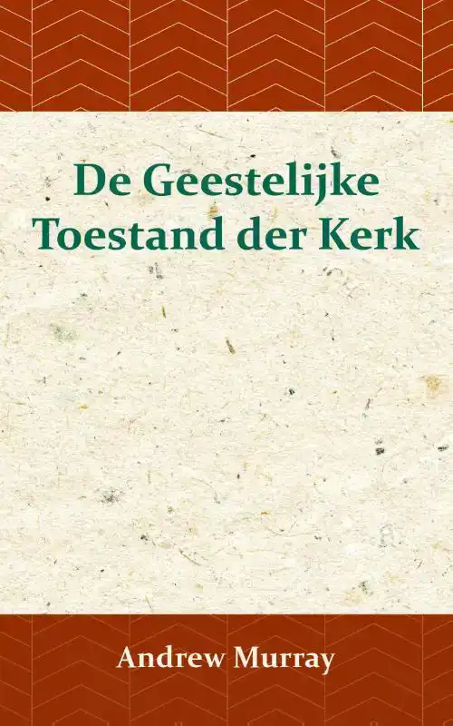 DE GEESTELIJKE TOESTAND DER KERK