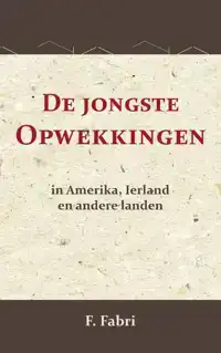 DE JONGSTE OPWEKKINGEN IN AMERIKA, IERLAND EN ANDERE LANDEN