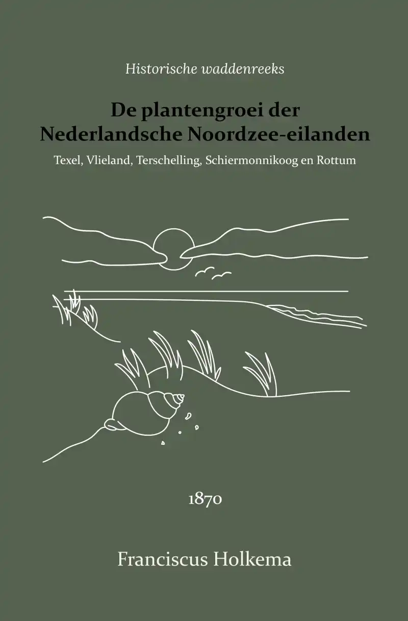 DE PLANTENGROEI DER NEDERLANDSCHE NOORDZEE-EILANDEN