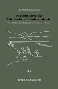 DE PLANTENGROEI DER NEDERLANDSCHE NOORDZEE-EILANDEN