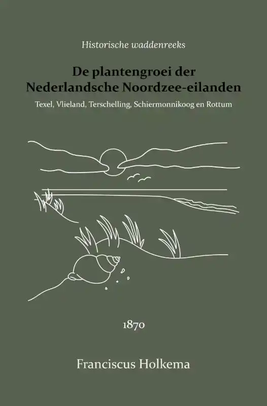 DE PLANTENGROEI DER NEDERLANDSCHE NOORDZEE-EILANDEN