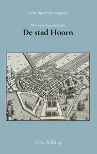 BEKNOPTE GESCHIEDENIS DER STAD HOORN
