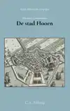 BEKNOPTE GESCHIEDENIS DER STAD HOORN