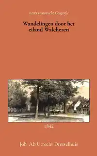 WANDELINGEN DOOR HET EILAND WALCHEREN
