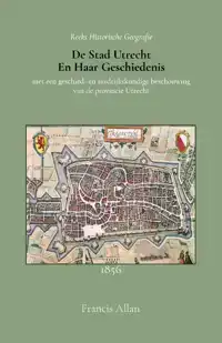 DE STAD UTRECHT EN HAAR GESCHIEDENIS