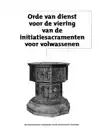ORDE VAN DIENST VOOR DE VIERING VAN DE INITIATIESACRAMENTEN