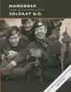 HANDBOEK VOOR DE DIENSTPLICHTIG SOLDAAT B.D.