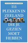 111 PLEKKEN IN ZEELAND DIE JE GEZIEN MOET HEBBEN