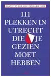 111 PLEKKEN IN UTRECHT DIE JE GEZIEN MOET HEBBEN