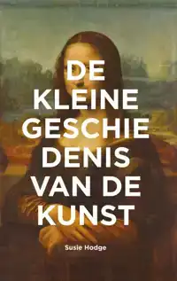 DE KLEINE GESCHIEDENIS VAN DE KUNST