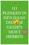 111 PLEKKEN IN DEN HAAG DIE JE GEZIEN MOET HEBBEN