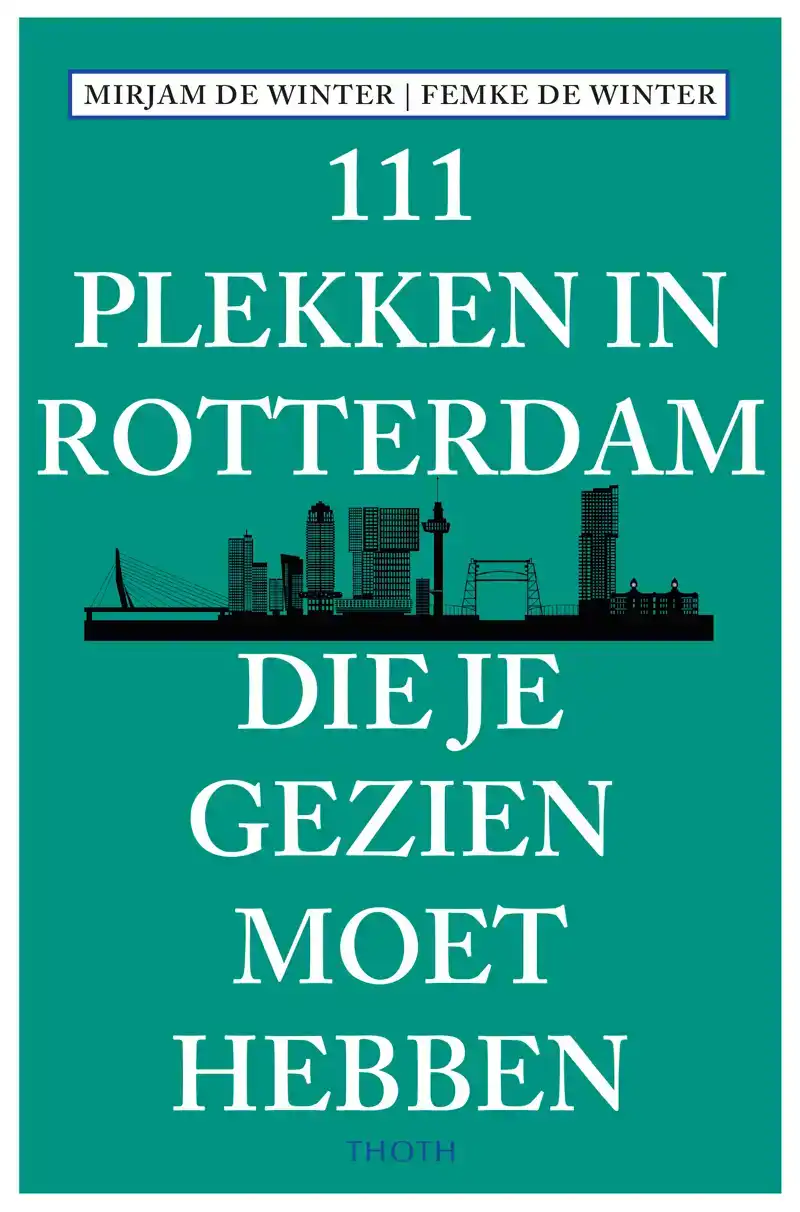 111 PLEKKEN IN ROTTERDAM DIE JE GEZIEN MOET HEBBEN