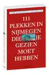 111 PLEKKEN IN NIJMEGEN DIE JE GEZIEN MOET HEBBEN