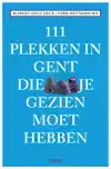 111 PLEKKEN IN GENT DIE JE GEZIEN MOET HEBBEN