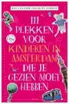111 PLEKKEN VOOR KINDEREN IN AMSTERDAM DIE JE GEZIEN MOET HE
