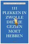 111 PLEKKEN IN ZWOLLE DIE JE GEZIEN MOET HEBBEN