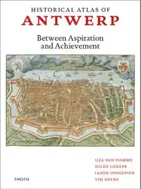 HISTORICAL ATLAS OF ANTWERP