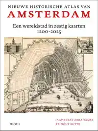 NIEUWE HISTORISCHE ATLAS VAN AMSTERDAM