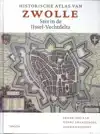 HISTORISCHE ATLAS VAN ZWOLLE
