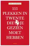 111 PLEKKEN IN TWENTE DIE JE GEZIEN MOET HEBBEN