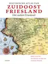 HISTORISCHE ATLAS VAN ZUIDOOST FRIESLAND