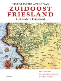 HISTORISCHE ATLAS VAN ZUIDOOST FRIESLAND