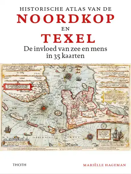 HISTORISCHE ATLAS VAN DE NOORDKOP EN TEXEL