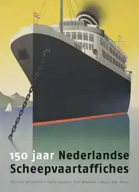 150 JAAR NEDERLANDSE SCHEEPVAARTAFFICHES