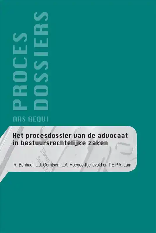 HET PROCESDOSSIER VAN DE ADVOCAAT IN BESTUURSRECHTELIJKE ZAK